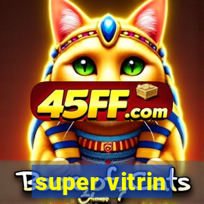 super vitrin